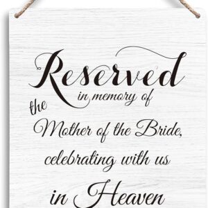 Reserved in Memory of the Mother of the Bride Hanging Wooden Sign (8x10).