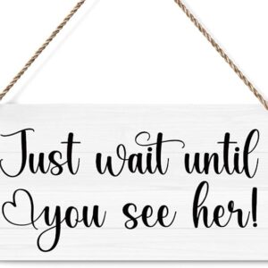 Rustic Wedding Sign: "Just Wait Until You See Her" Ring Bearer Sign (12x6 Inches, White)